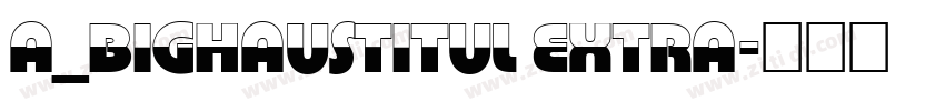a_BighausTitul Extra字体转换